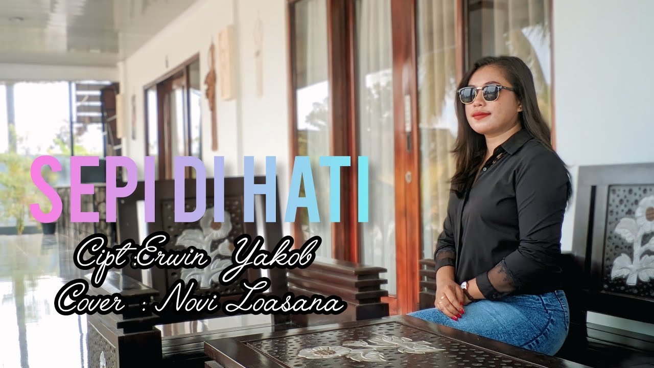 SEPI DI HATI || NOVI LOASANA__Cover(Lagu ambon populer ERWIN YAKOB)