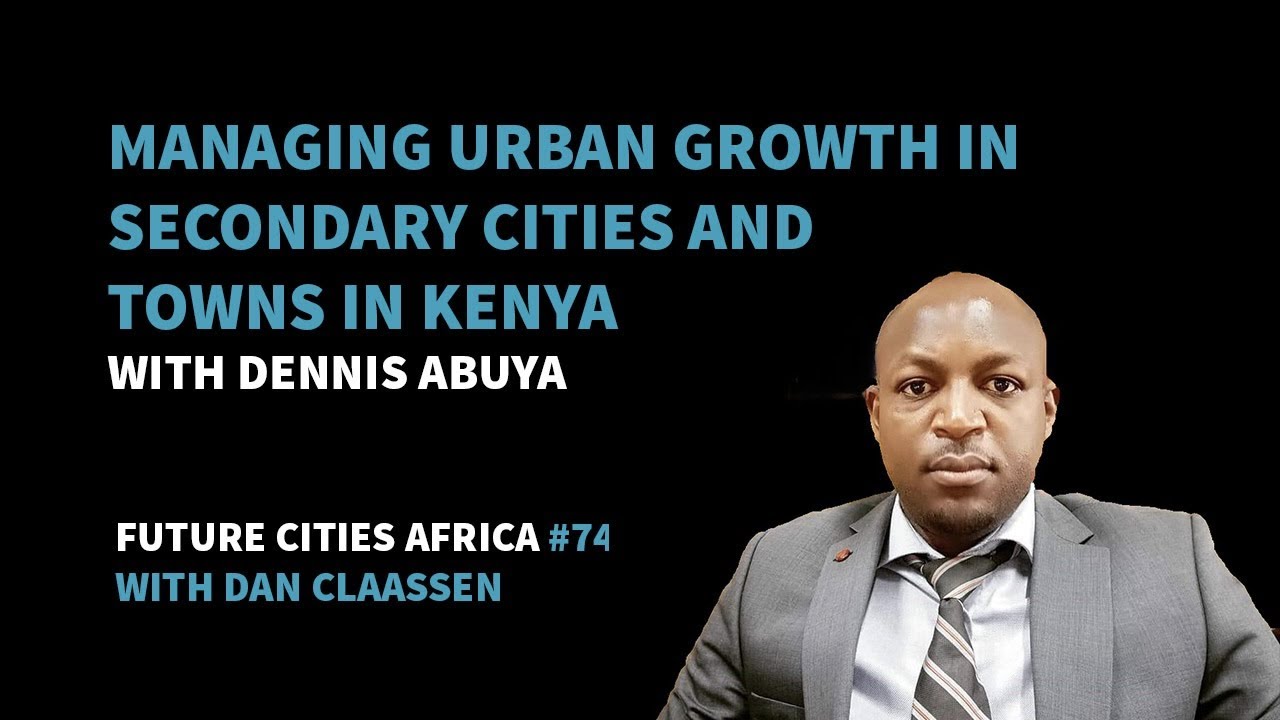 Managing Urban Growth in Secondary Cities and Towns in Kenya