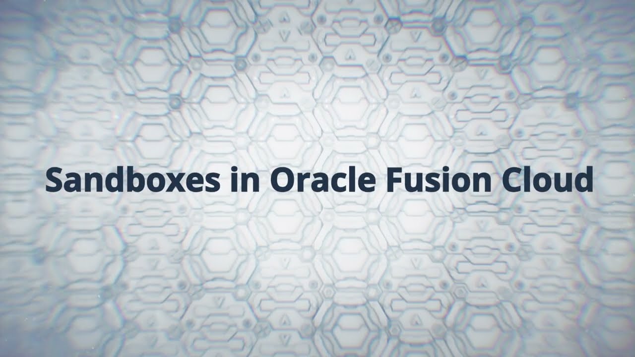 How to customize Oracle Fusion Cloud pages using Sandboxes
