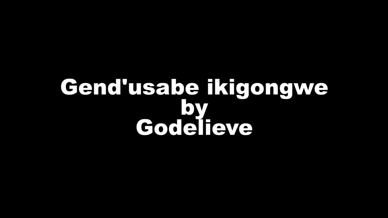 Gend'usab'ikigongwe by Godelieve