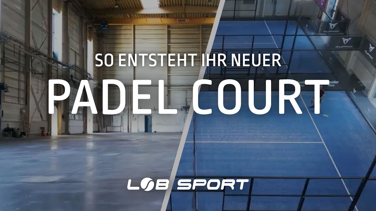 Padel Court bauen &ndash; So entsteht Ihr neuer Padelplatz mit LOB Sport!