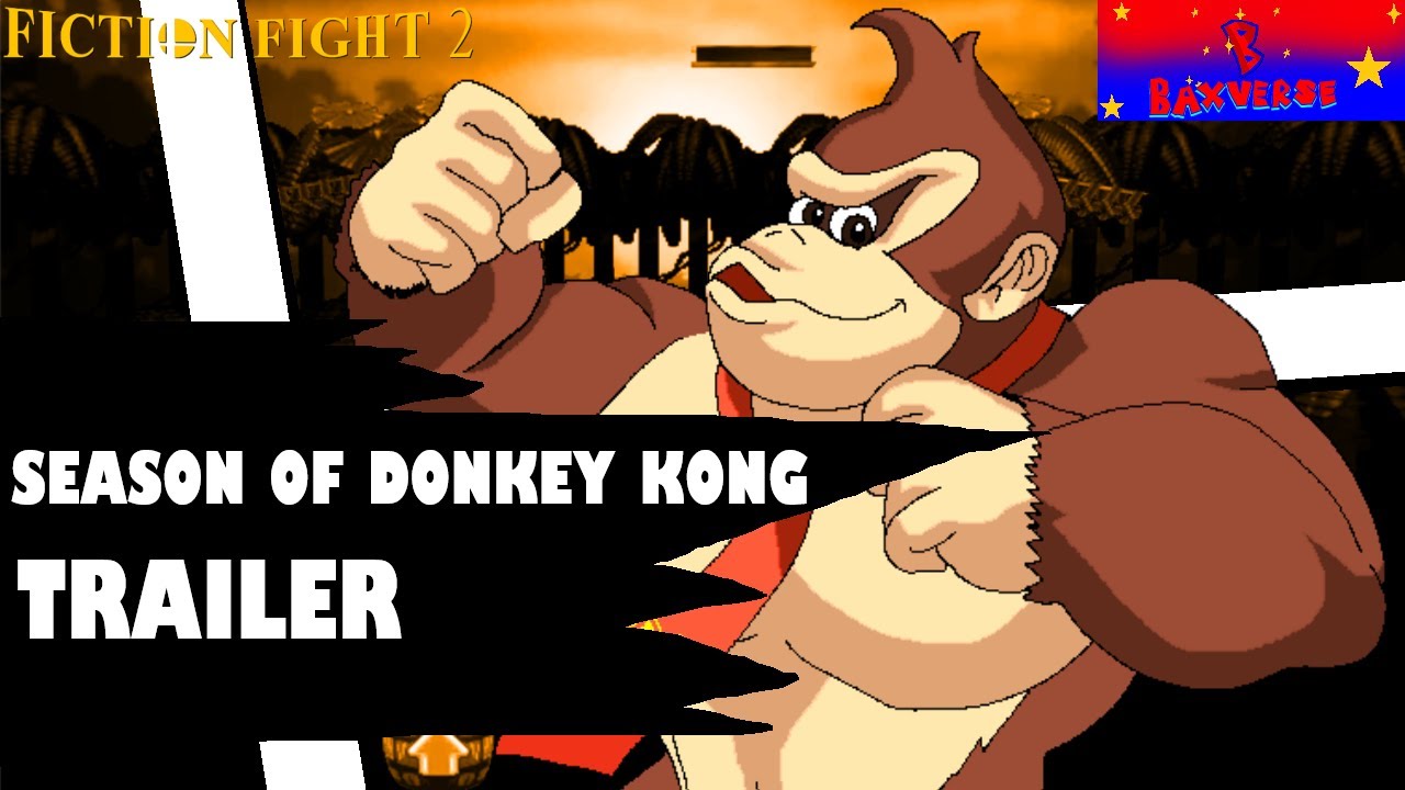 Fiction Fight 2 - Season of Donkey Kong Trailer - Baxverse