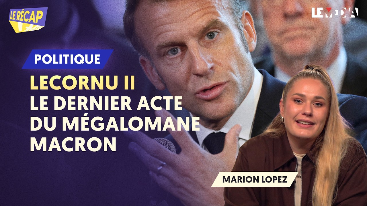 LECORNU II: LE DERNIER ACTE DU MÉGALOMANE MACRON