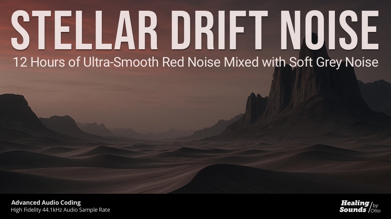 Stellar Drift &bull; Red-Grey Noise for Deep Sleep, Focus & Tinnitus Relief | 12 Hours No Loop