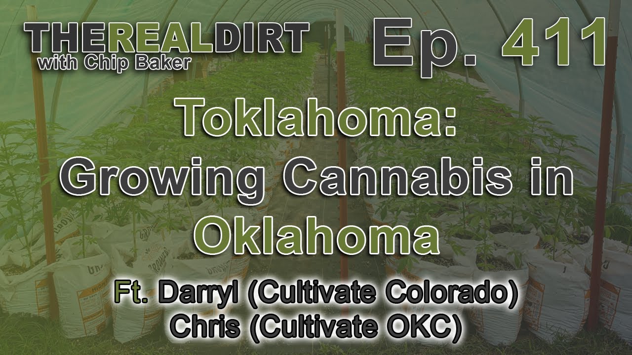 Toklahoma: Growing Legal Cannabis in Oklahoma [Ft. Darryl and Chris]