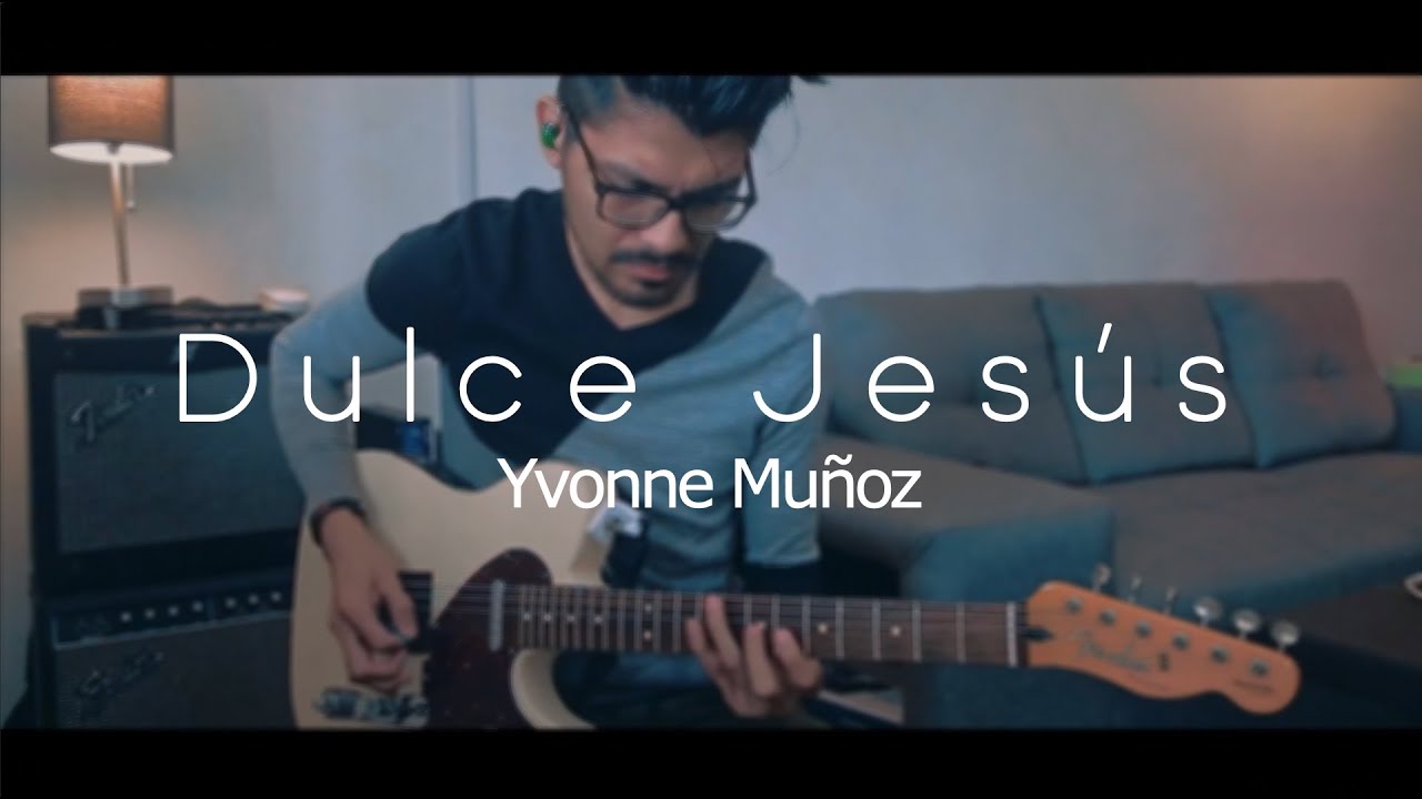 Dulce Jesus - Yvonne Muñoz (Marco Barrientos) -Guitar cover: