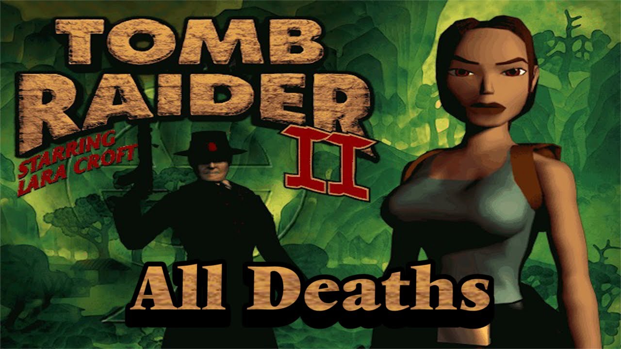 Tomb Raider 2 | ALL the Deaths - GoR