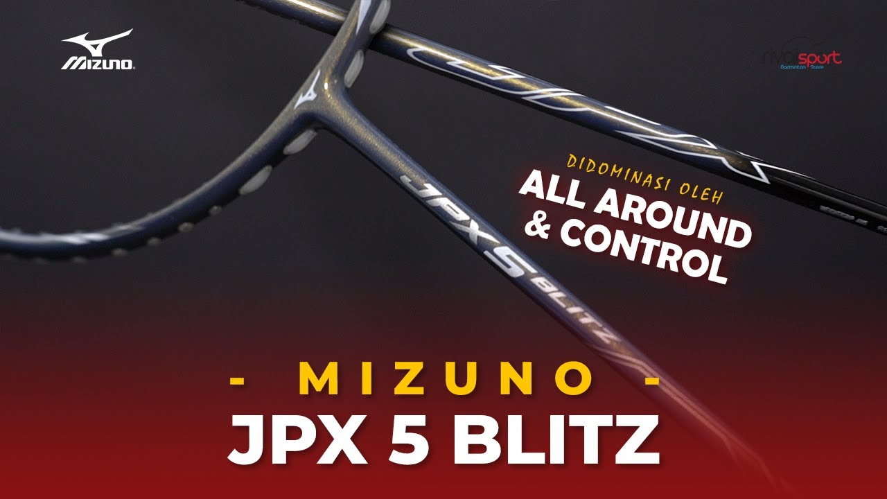 DIDOMINASI ALL AROUND & KONTROL, RAKET ELEGAN & TERBAIK DARI MIZUNO!  || MIZUNO JPX 5 BLITZ