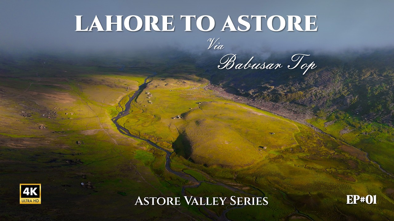 Lahore to Astore Road Trip: A Complete Travel Guide to Naran, Babusar Top, and Northern Pakistan