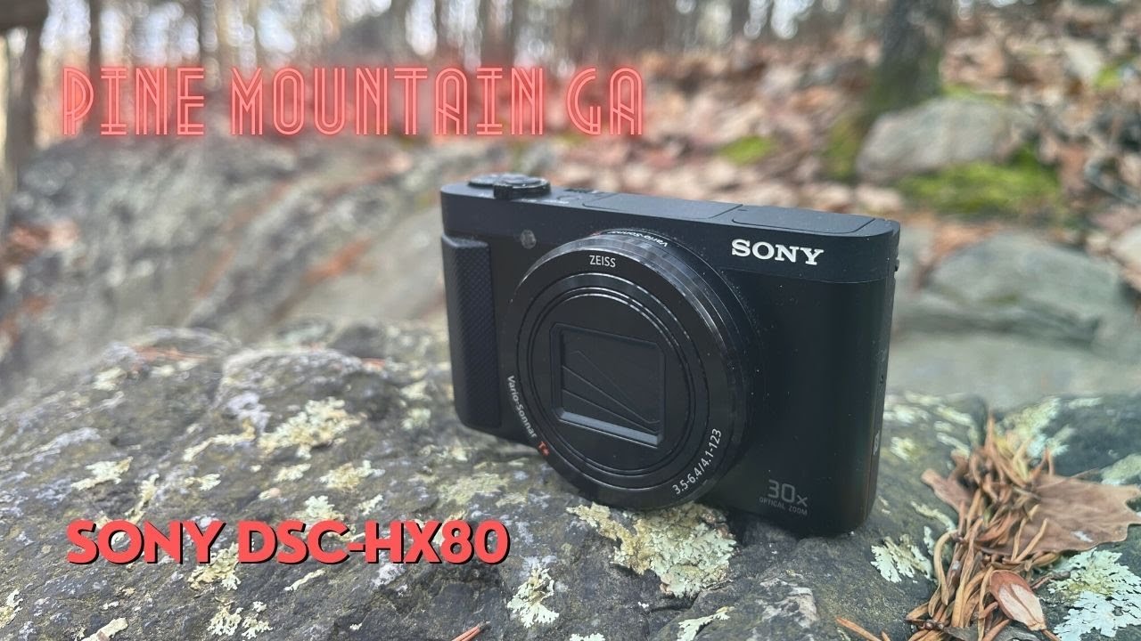 Pine Mountain, GA and my Sony DSC-HX80