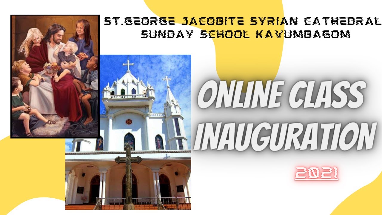 St.George Jacobite Syrian Cathedral Sunday School Kavumbhagom - Online Class INAUGURATION