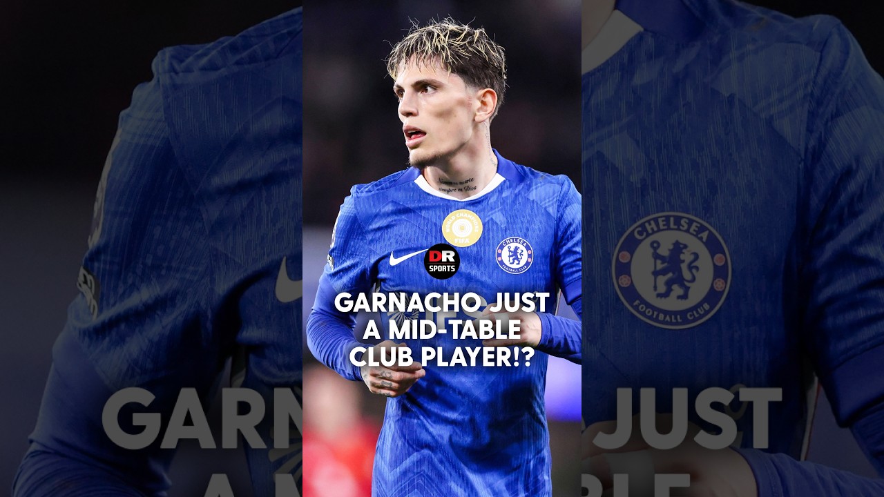 GARNACHO Just a MID-TABLE Player?! 👀