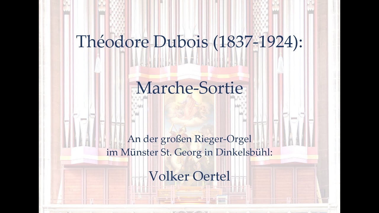 Théodore Dubois: Marche-Sortie – Orgelmusik aus dem Münster St. Georg, Dinkelsbühl