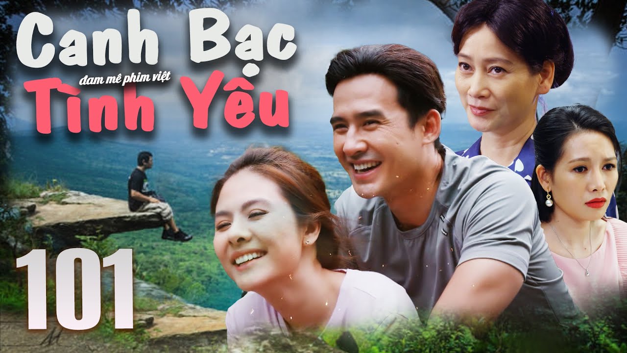 Phim Việt Nam Mới 2023 💟 CANH BẠC TÌNH YÊU - Tập 101 💟 Vân Trang, Lương Thế Thành 💟Phim Việt Nam Hay