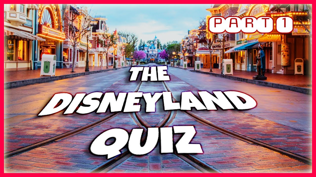 The Disneyland Quiz | Part 1 | A Little Bit of Everything