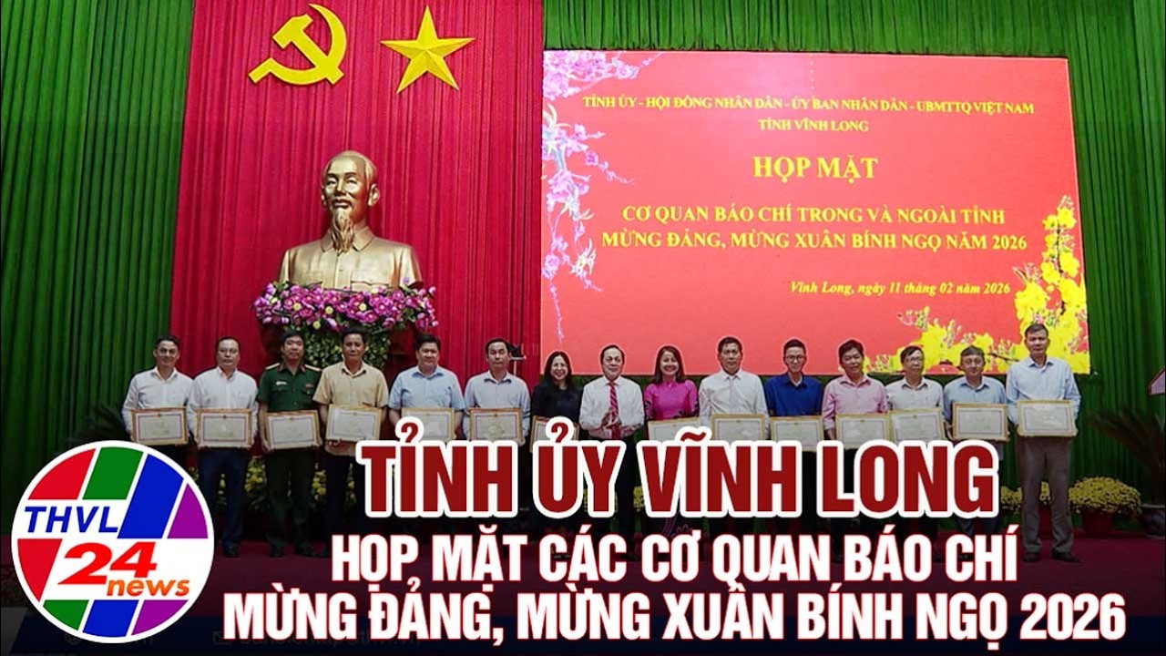 Tỉnh ủy Vĩnh Long họp mặt các cơ quan báo chí mừng Đảng, mừng Xuân Bính Ngọ 2026