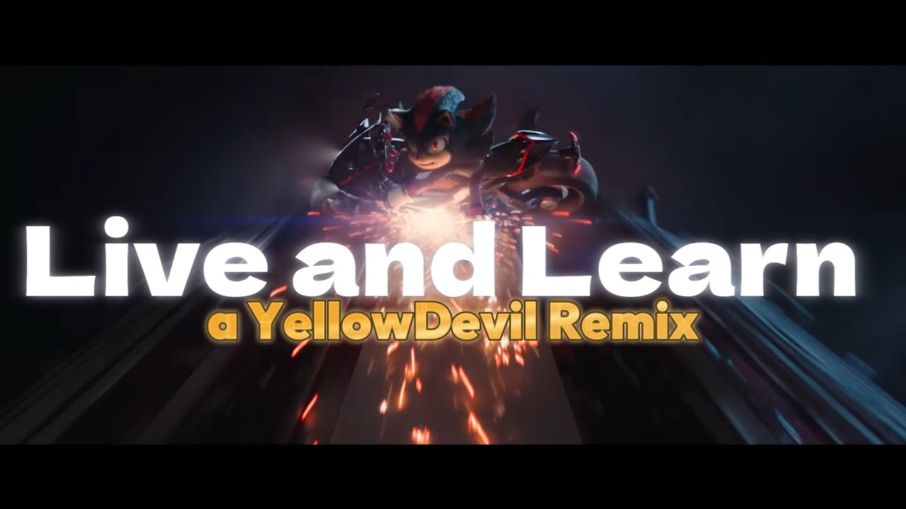Music Remix - Live and Learn - Sonic Adventure 2/ Sonic 3 The Movie