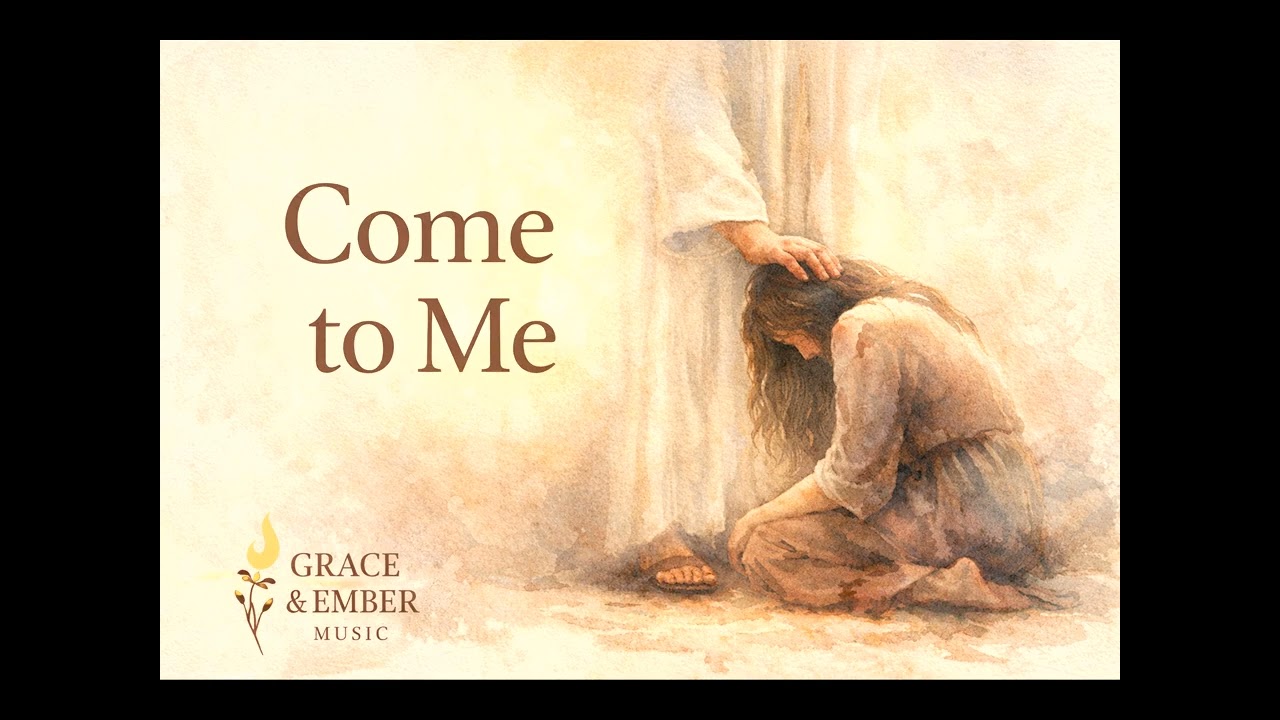 Come to Me | Worship for the Weary and Broken