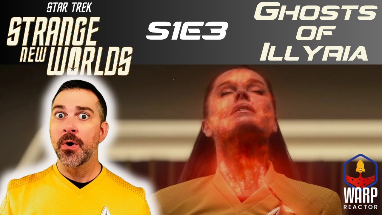 Star Trek: Strange New Worlds 1x3 - Great Surprises!  'Ghosts of Illyria'  REACTION & REVIEW