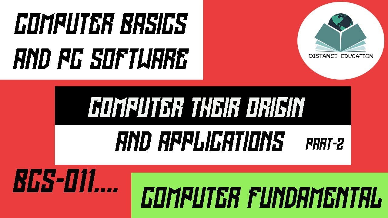 BCS-011,Basics Of Computer Hardware - Computer Their Origin And Applications - Part 2