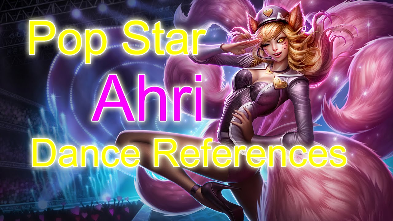 PopStar Ahri - Dance References