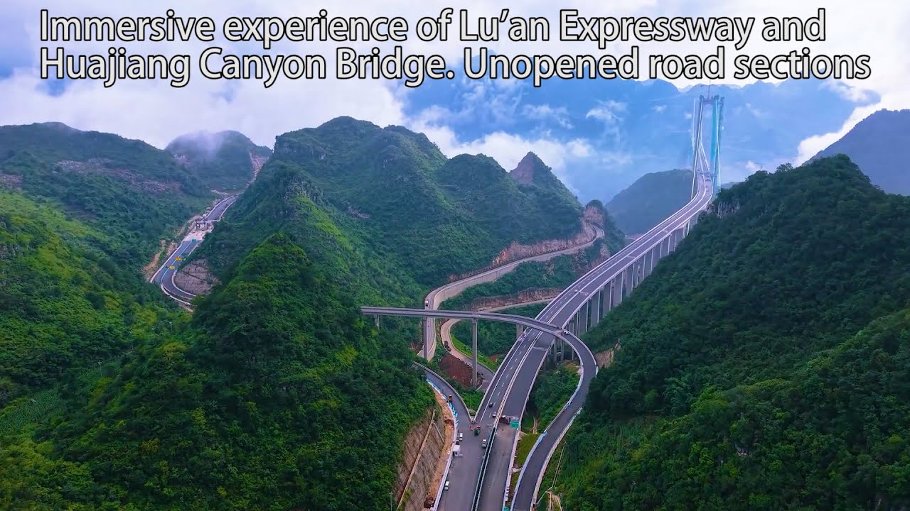 Immersive experience of Lu'an Expressway and Huajiang Canyon Bridge.沉浸式體驗六安高速、花江峽谷大橋。 未通車路段