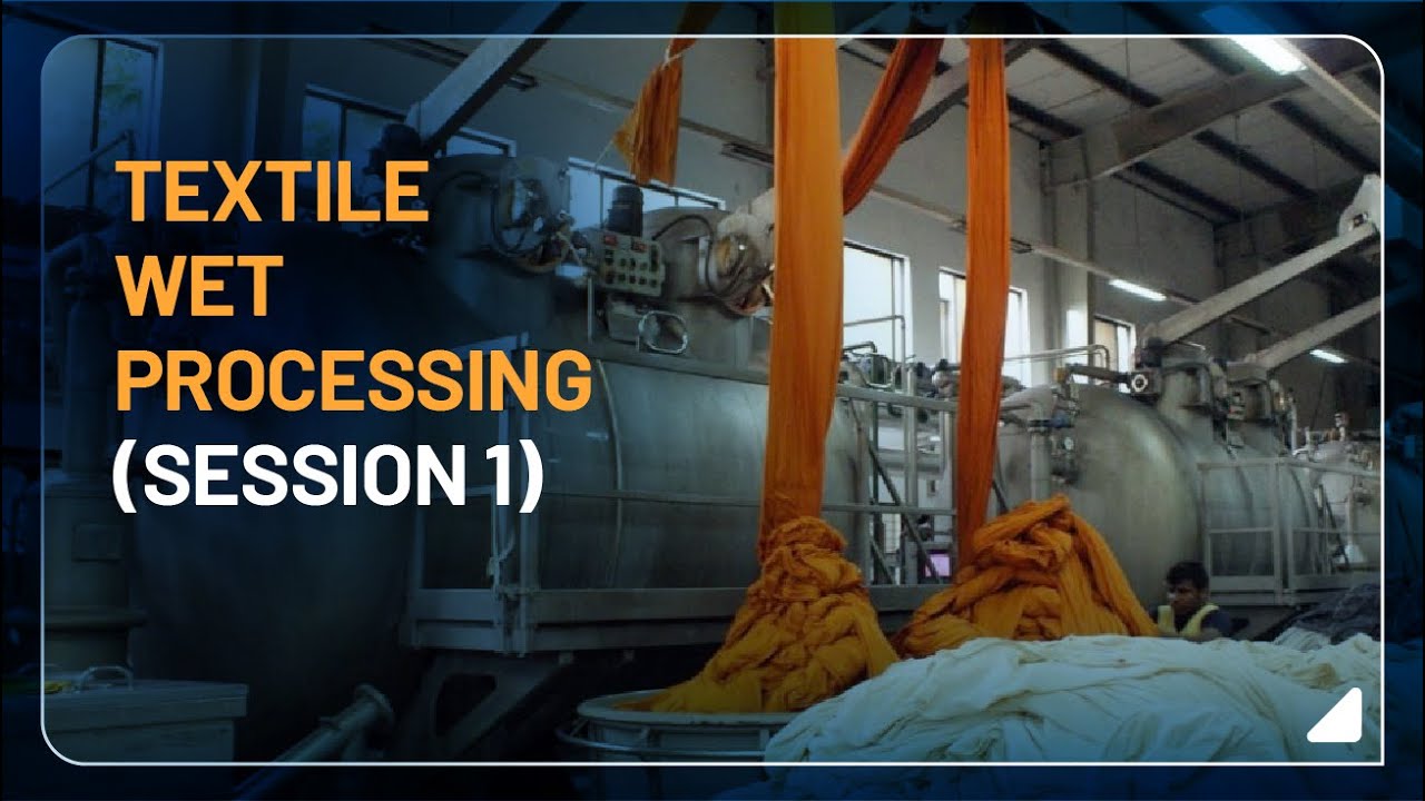 Textile Wet Processing - Session 1