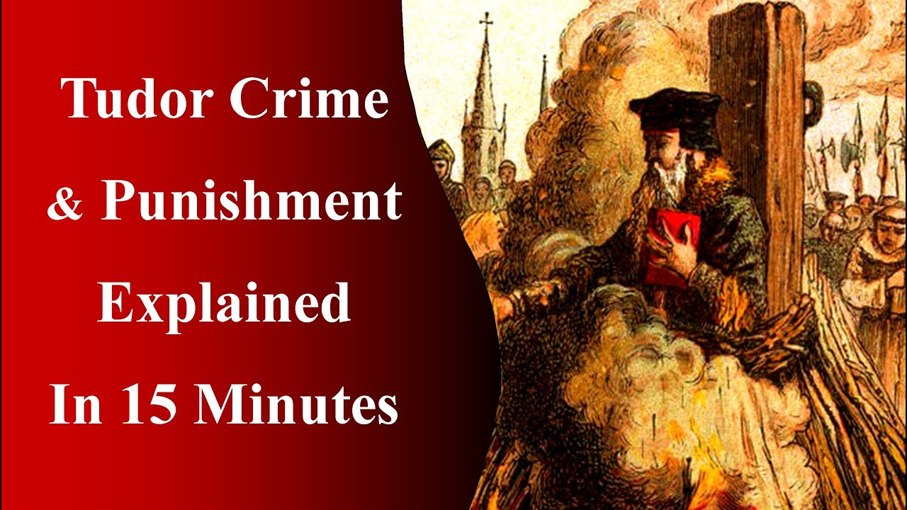 Tudor Crime & Punishment Explained in 15 Minutes