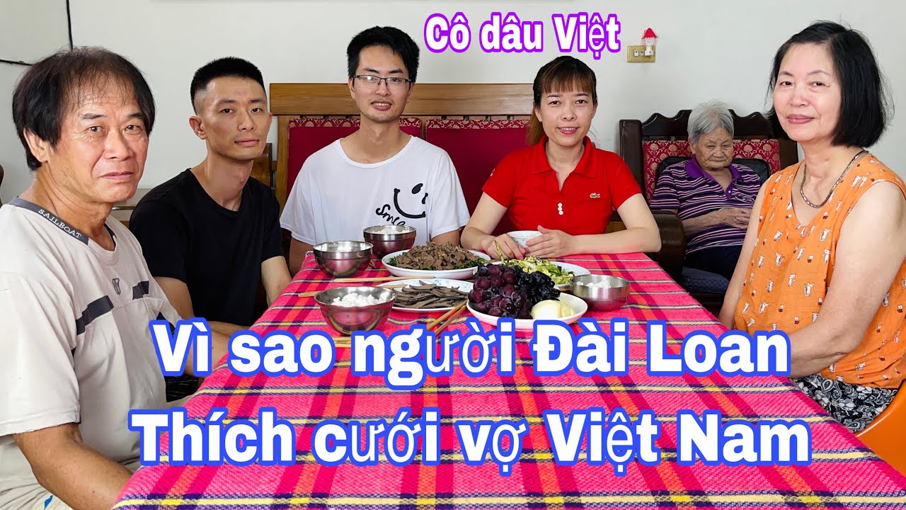 Cuộc sống Đài Loan | Bữa cơm cuối tuần | Vì sao người Đài Loan thích kết hôn với người Việt Nam