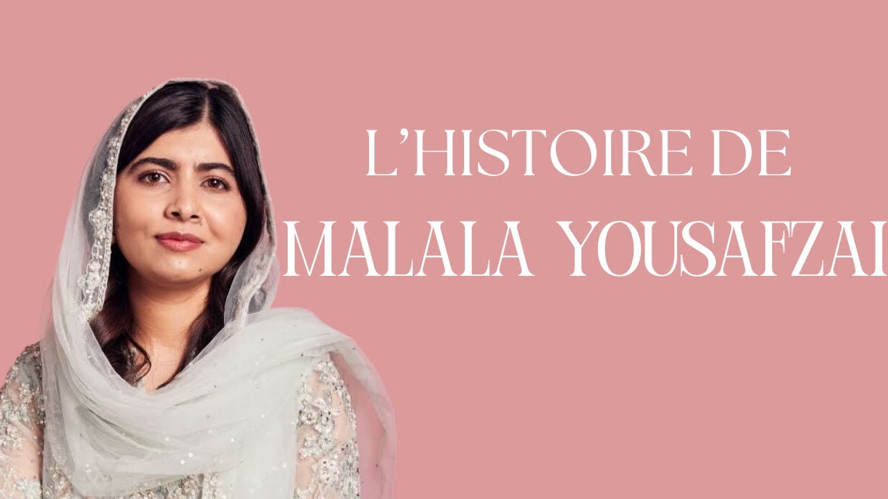L’Histoire de Malala Yousafzai