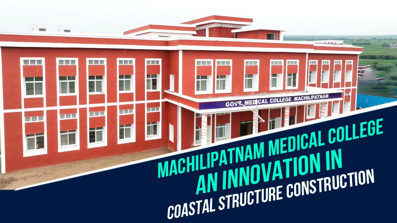 Coastal Construction Brilliance | Machilipatnam Medical College