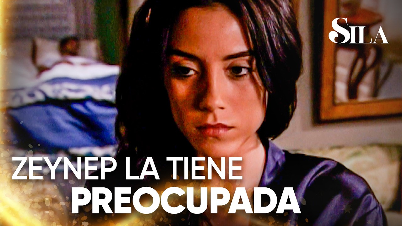 Sila no puede dormir al pensar que Zeynep se acerca a Boran - Sila | Escenas Inolvidables