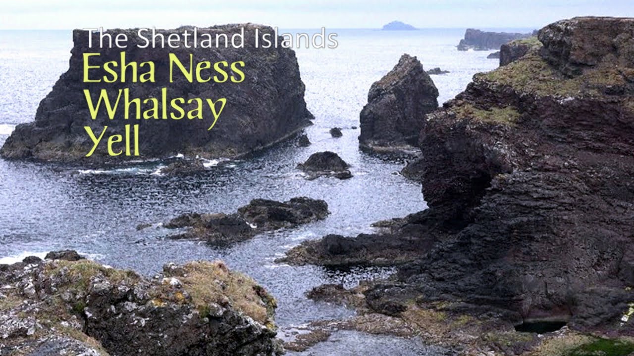 Shetland - Esha Ness, Whalsay, Yell