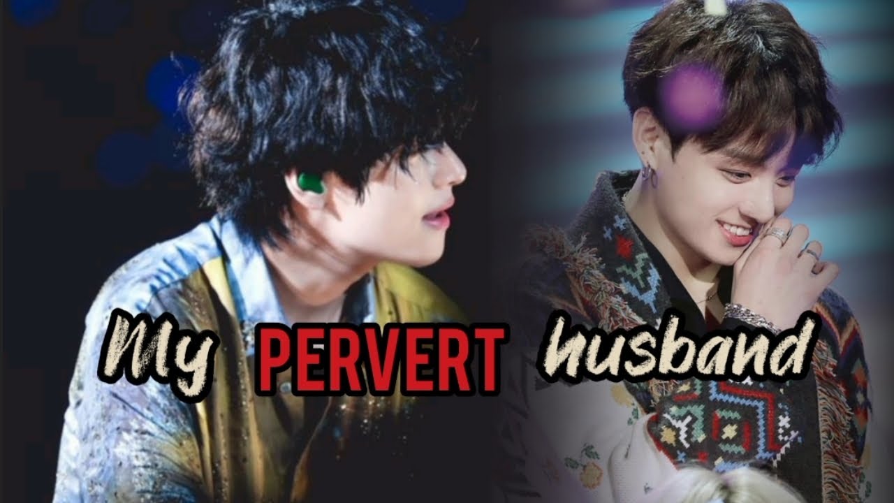 My pervert husband | 1 | taekook || yoonmin || top tae || btm kook || vkook || taekook FF ||