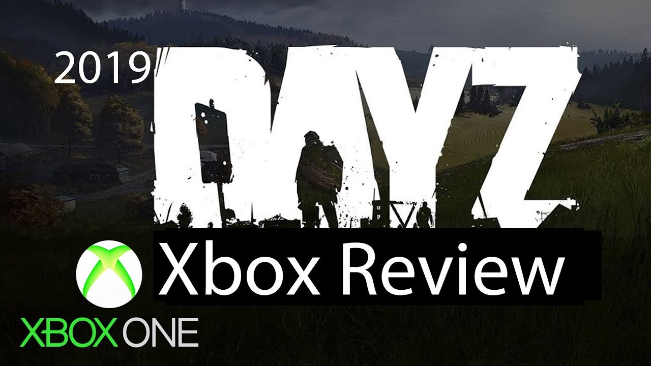 DayZ Xbox One Gameplay Review 2019 Game Preview