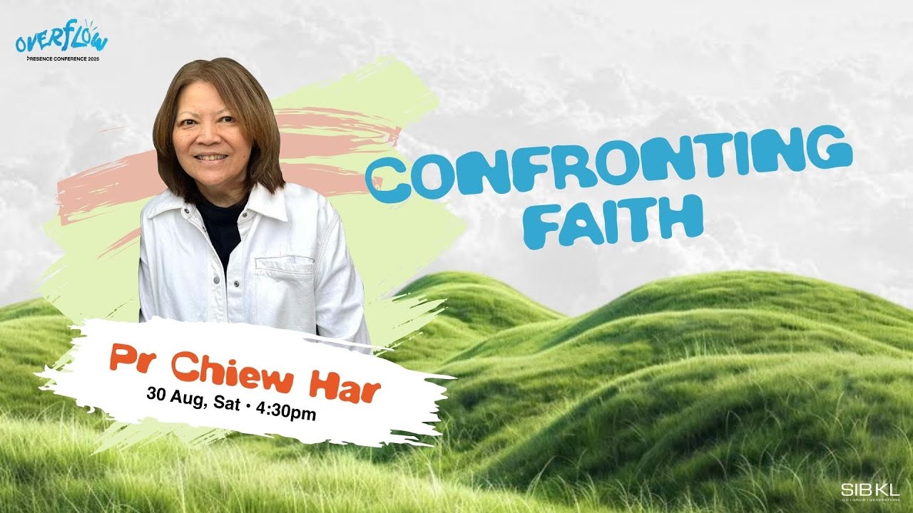 Confronting Faith - Pr Chiew Har // 30 Aug 2025 (4:30PM, GMT+8)