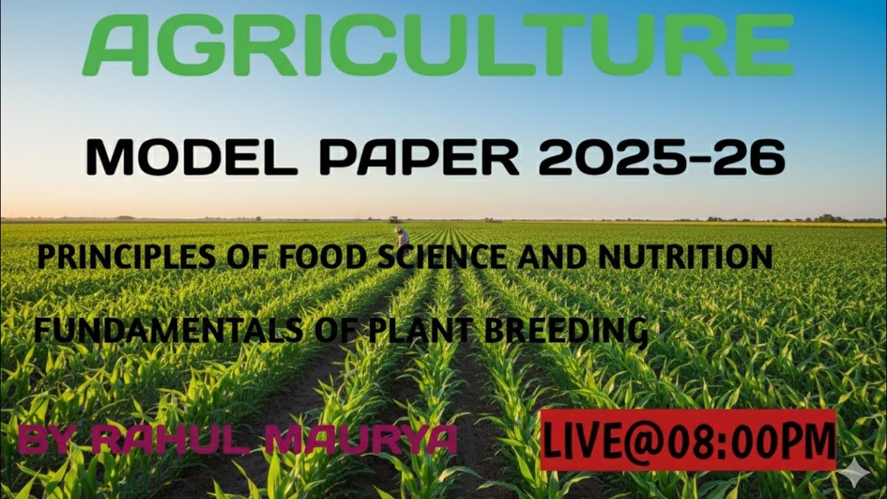 MODEL PAPER 22025-26 II FUNDAMENTALS OF PLANT BREEDING II PRINCIPLES OF FOOD SCIENCE AND NUTRITION I
