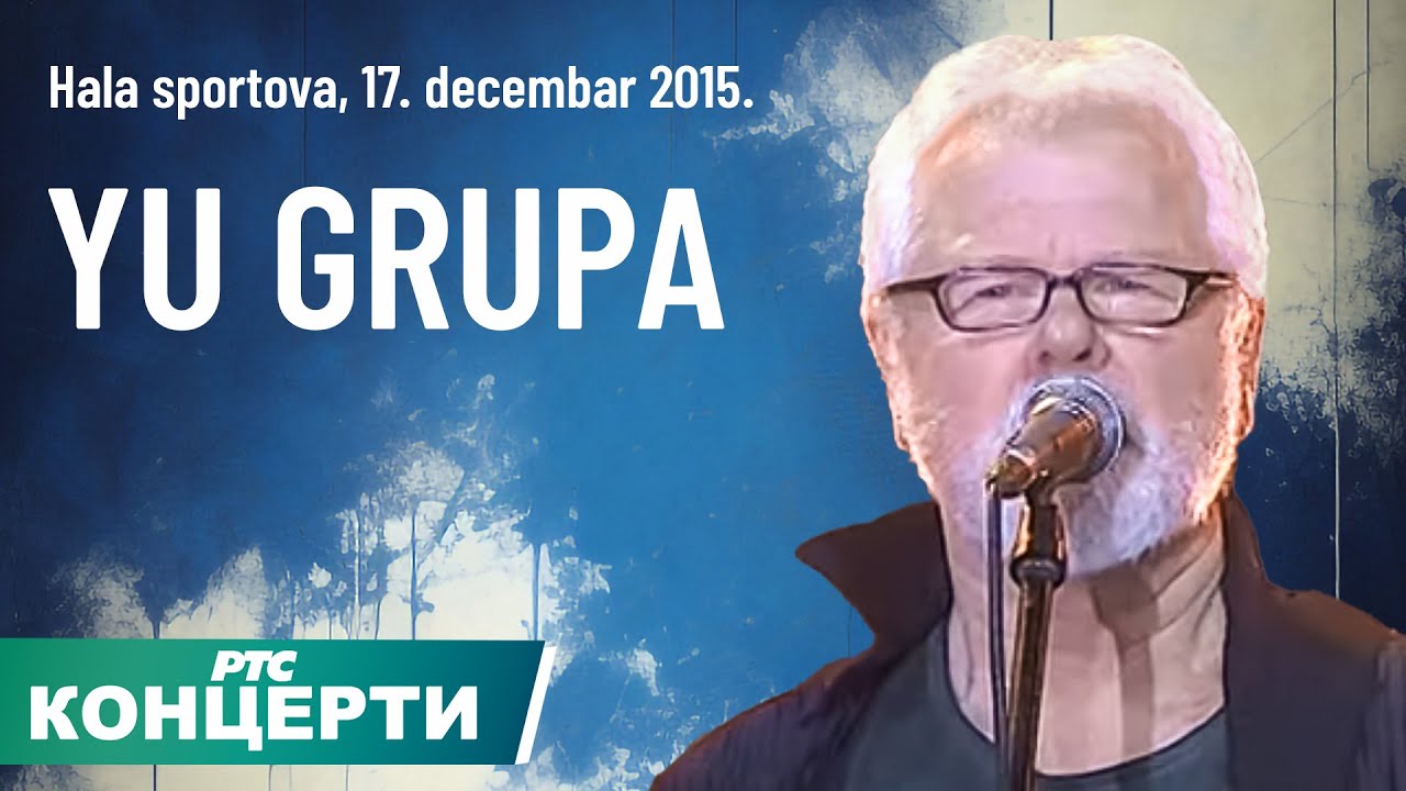 YU GRUPA - 45 GODINA ČISTOG ROKENROLA 1.DEO / HALA SPORTOVA BEOGRAD 17.12.2015.