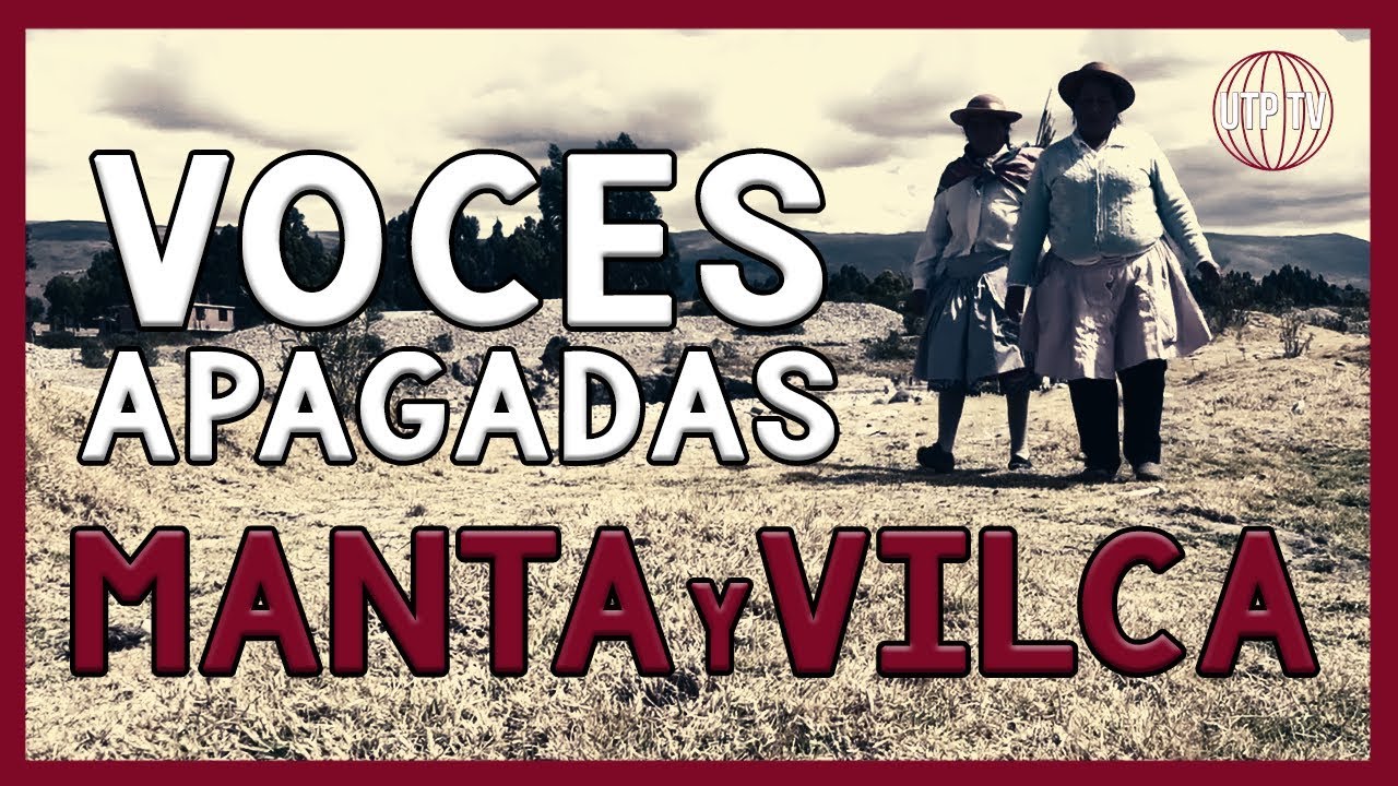 Voces apagadas de Manta y Vilca