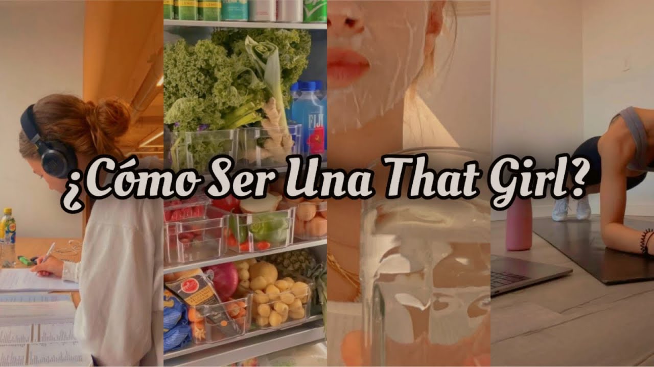C&oacute;mo Ser Una THAT GIRL I qu&eacute; significa ? I consejos y tips para lograr ser &ldquo;Esa Chica&rdquo;