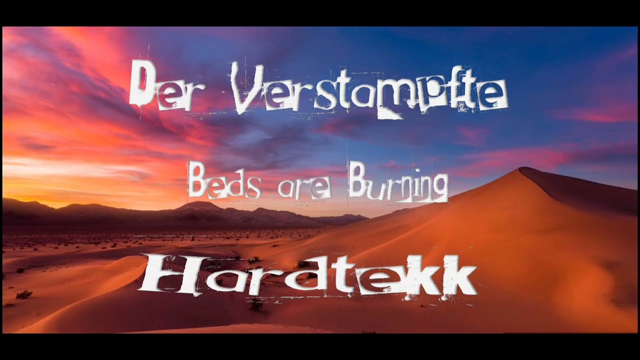 DeR VeRsTaMpFtE Beds are Burning (Hardtekk)
