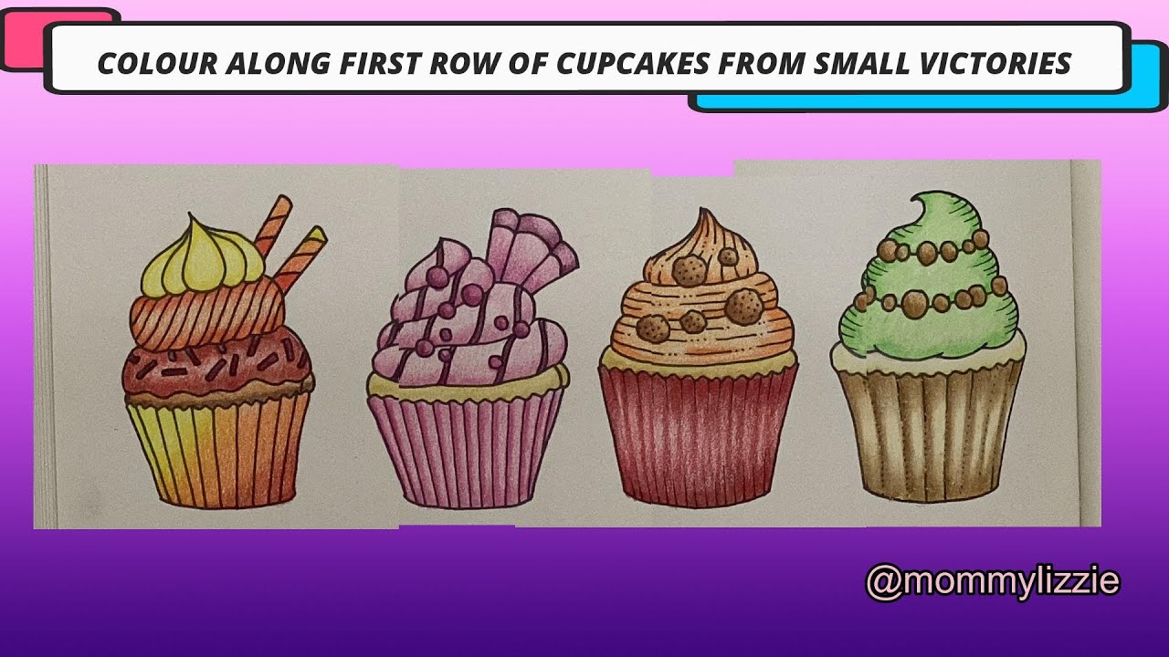 FIRST ROW OF CUPCAKES FROM SMALL VICTORIES COLOUR-ALONG (Adult Colouring)