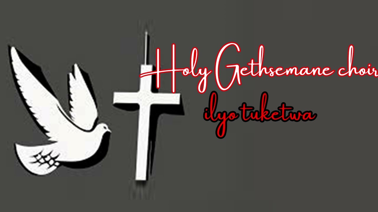 Holy Gethsemane. Ilyo tuketwa