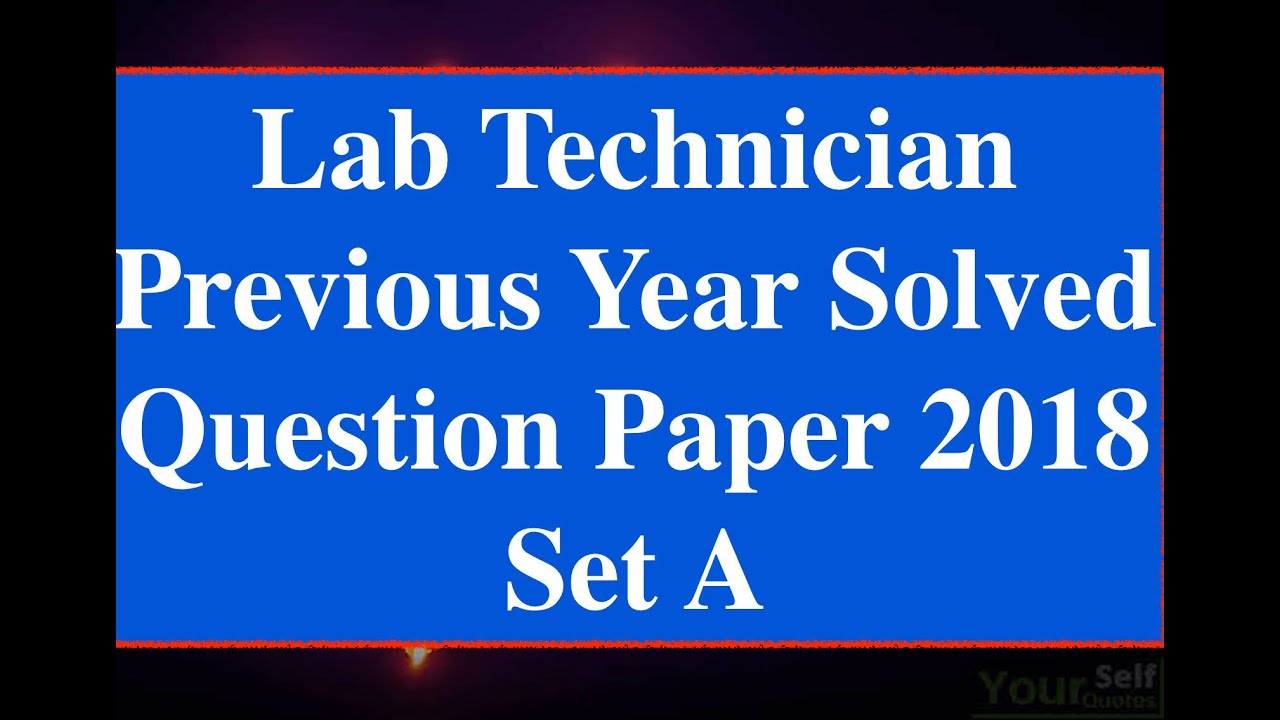 Lab Assistant/ Lab technician  Question Paper solved   2018 Set A