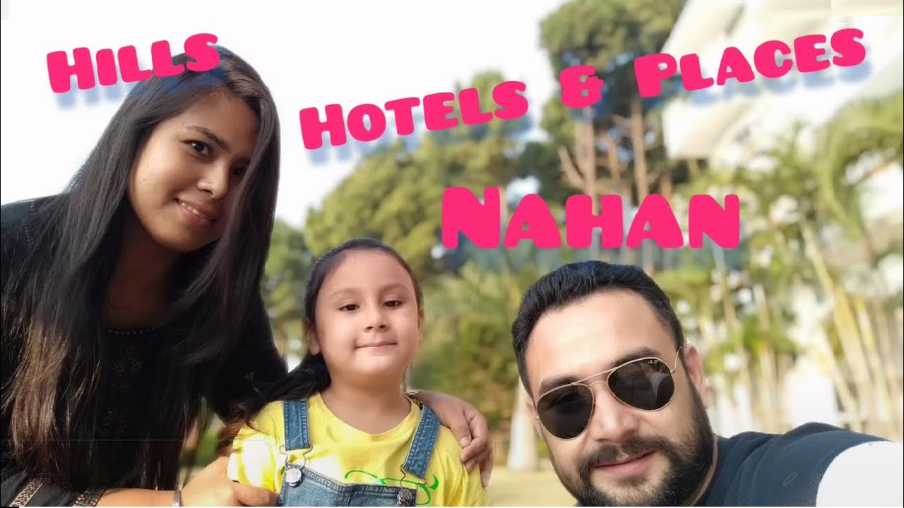 Nahan | Delhi to Nahan | Weekend family Destination | Nahan Road Trip | Places near Delhi | Day Trip