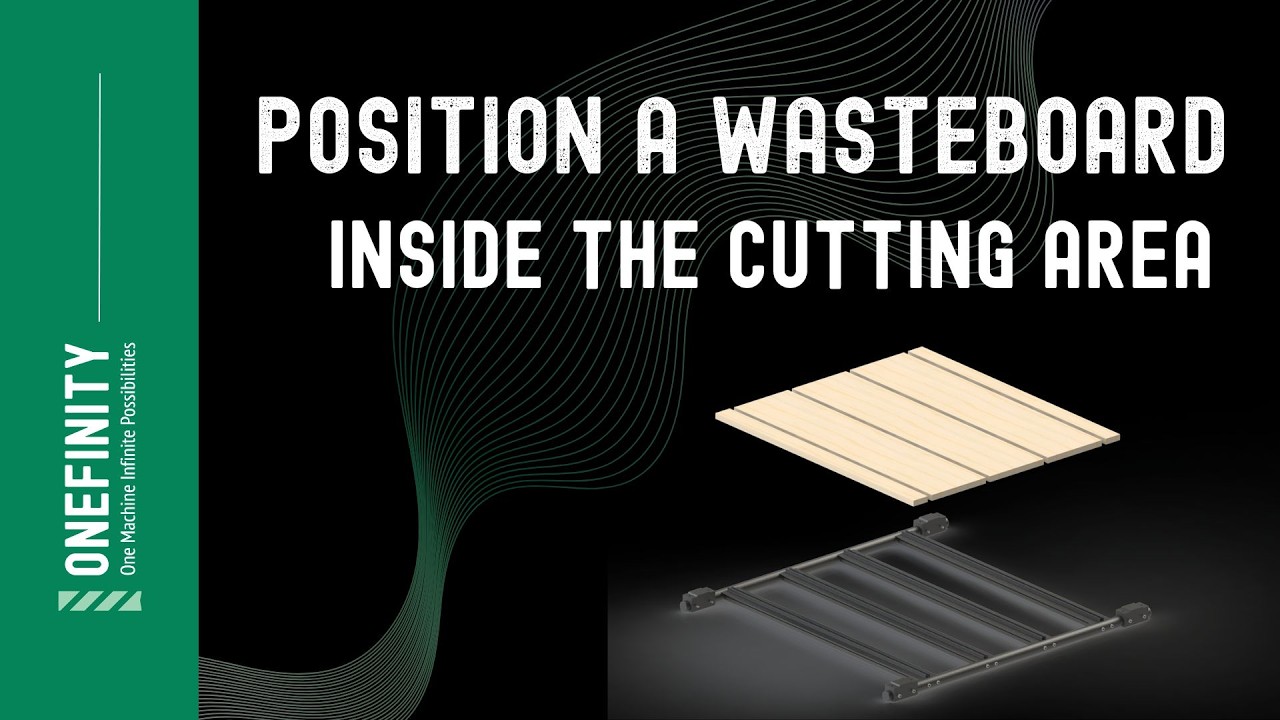 How To Position A Wasteboard Inside The Cutting Area on the Onefinity CNC