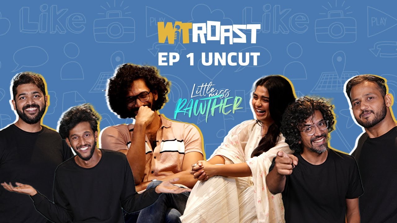 WIT Roast UNCUT | Episode 1 | Little Miss Rawther | Gouri G. Kishan, Shersha Sherief