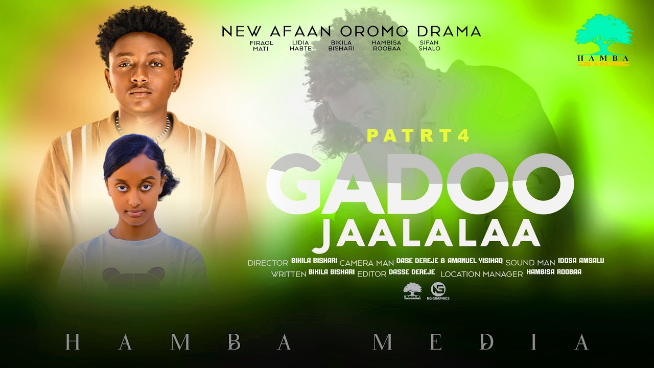 GADOO JAALALAA PART 4  - NEW AFAAN OROMO DRAMA