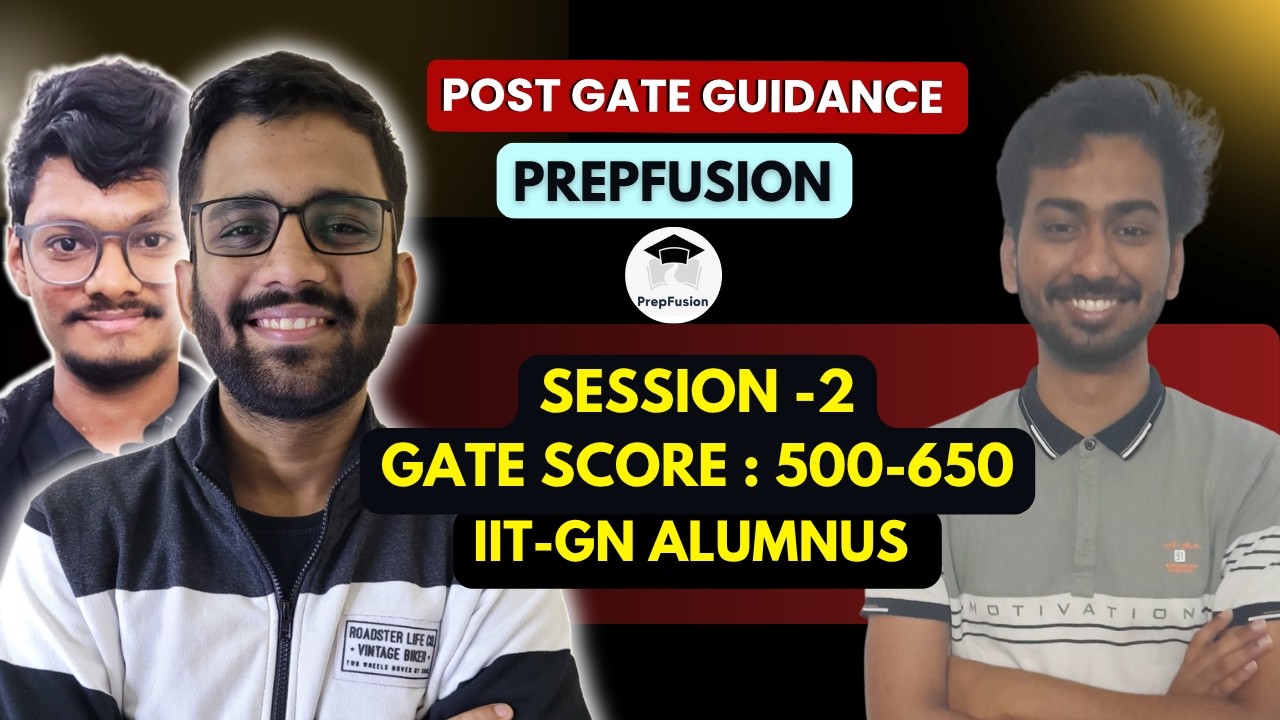 Post GATE Guidance || Session-2 || 500-650 || PrepFusion