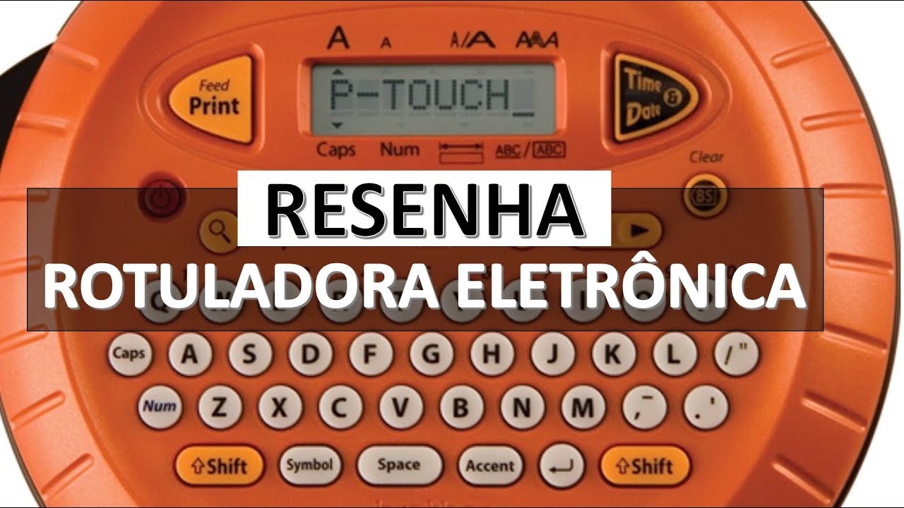 USO DA ROTULADORA ELETRÔNICA P-TOUCH | BROTHER